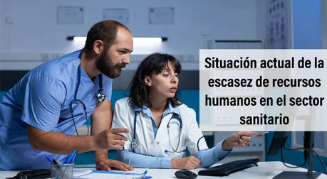 Análisis científico y perspectivas futuras sobre la escasez de recursos humanos en el sector sanitario